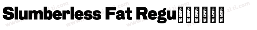 Slumberless Fat Regu字体转换
